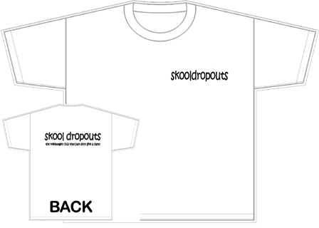 Skool dropouts t-shirt with logo front & Back